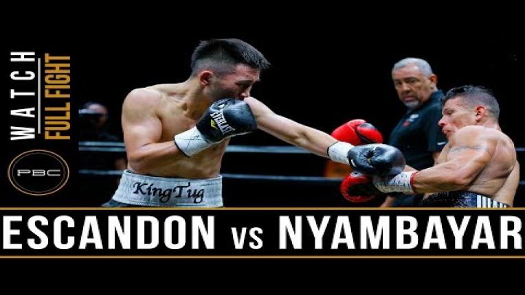 Embedded thumbnail for Escandon vs Nyambayar Full Fight: May 26, 2018 - PBC on FS1