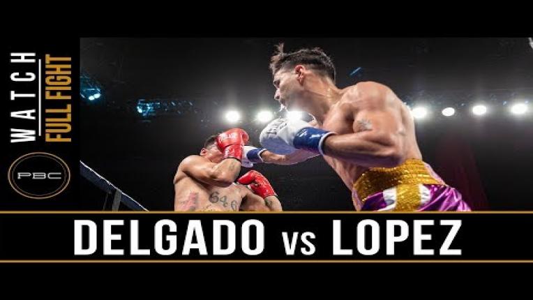 Embedded thumbnail for Delgado vs Lopez - Watch Full Fight | January 13, 2019