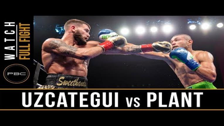 Embedded thumbnail for Uzcategui vs Plant - Watch Full Fight | January 13, 2019