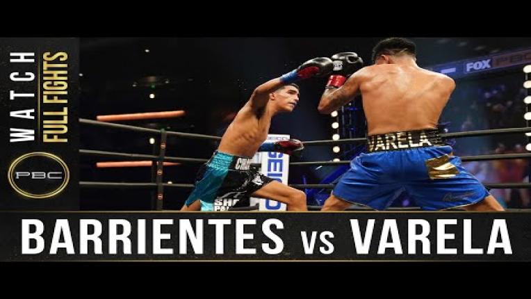 Embedded thumbnail for Barrientes vs Varela - Watch FULL FIGHT | October 3, 2020