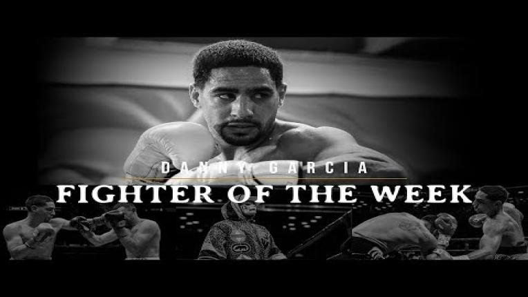 Embedded thumbnail for Fighter of the Week: Danny Garcia