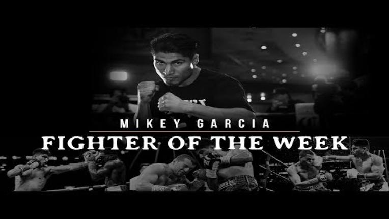 Embedded thumbnail for Fighter of the Week: Mikey Garcia