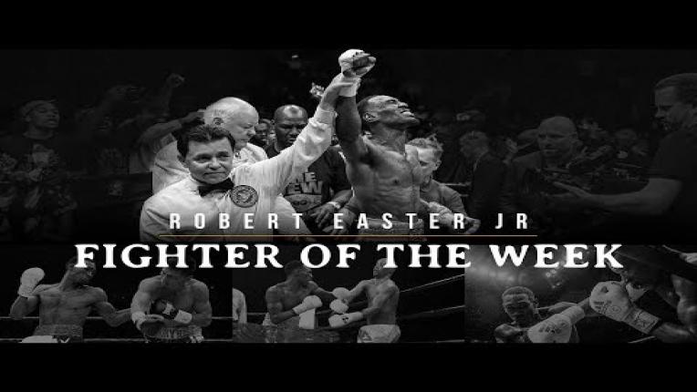 Embedded thumbnail for Fighter of the Week: Robert Easter Jr.
