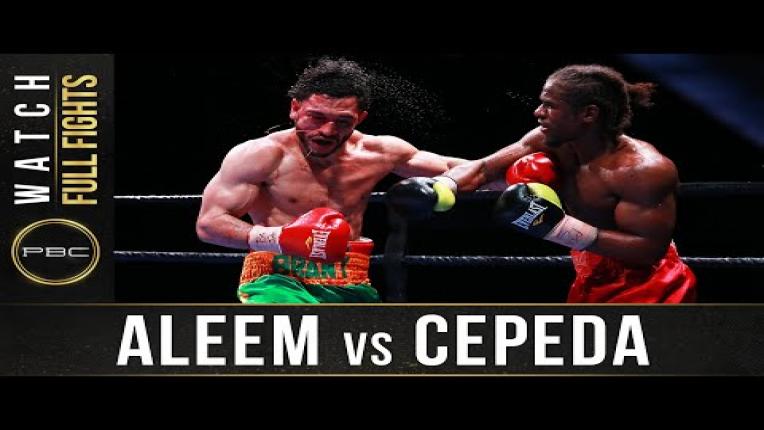 Embedded thumbnail for Aleem vs Cepeda full fight: April 19, 2016