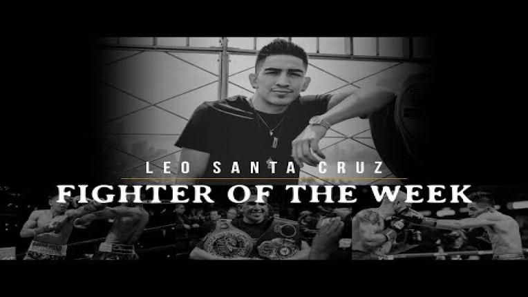 Embedded thumbnail for Fighter of the Week: Leo Santa Cruz