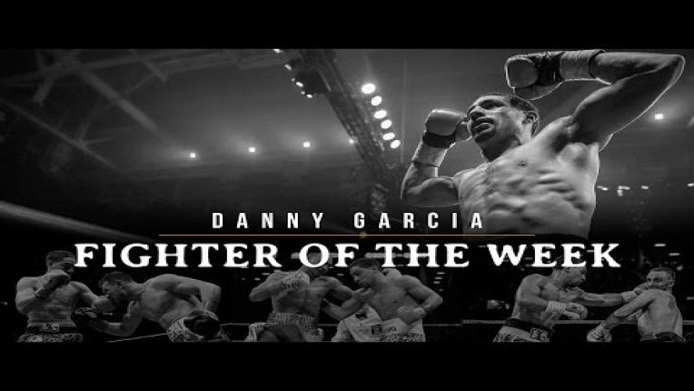 Embedded thumbnail for Fighter of the Week: Danny Garcia