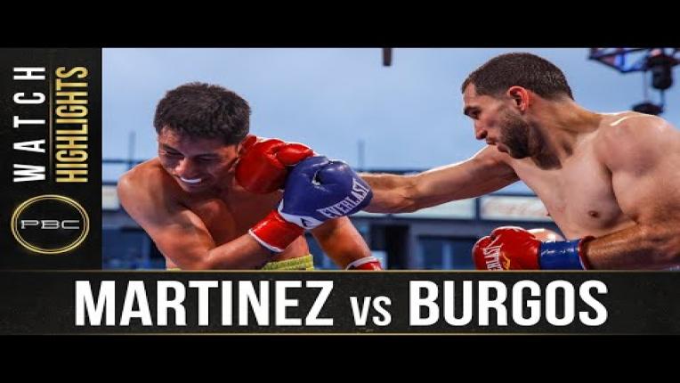 Embedded thumbnail for Martinez vs Burgos - Watch Fight Highlights | May 15, 2021