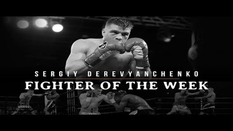 Embedded thumbnail for Fighter of the Week: Sergey Derevyanchenko