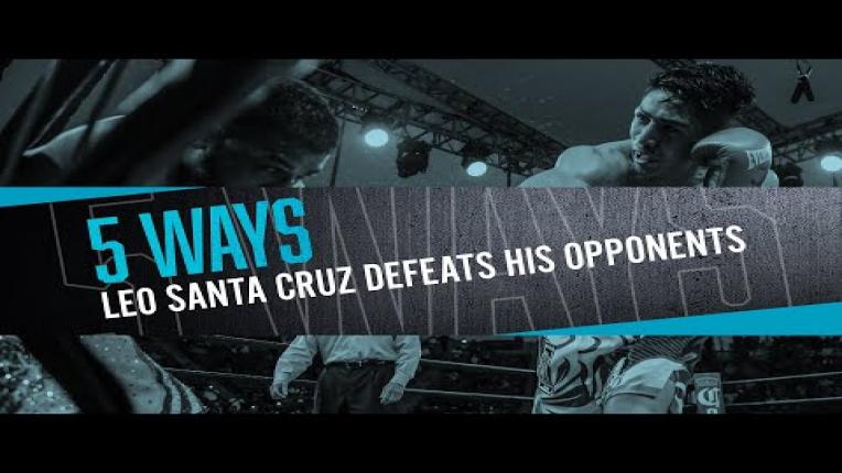 Embedded thumbnail for Five Ways Leo Santa Cruz Defeats His Opponents