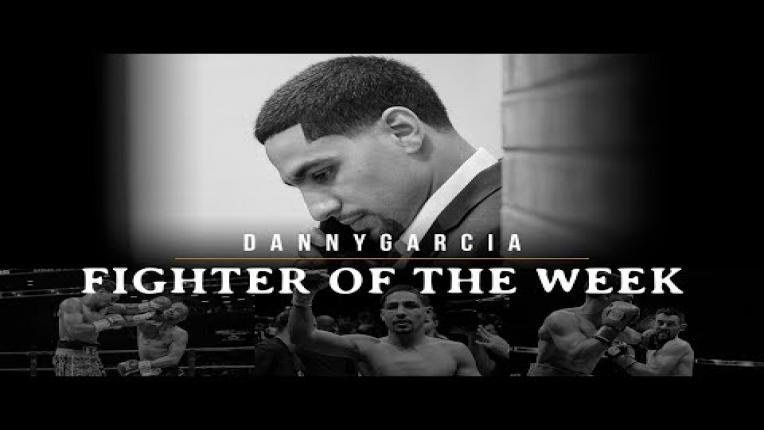Embedded thumbnail for Fighter of the Week: Danny Garcia