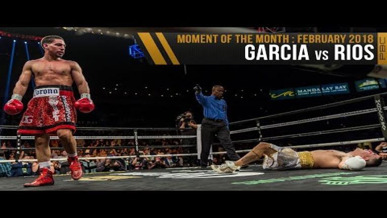 Embedded thumbnail for February 2018 Moment of the Month: Garcia vs Rios