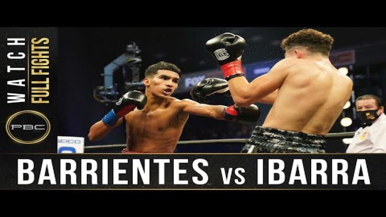 Embedded thumbnail for Barrientes vs Ibarra - Watch FULL FIGHT | October 3, 2020