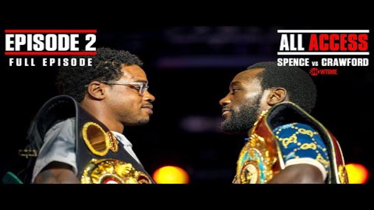 Embedded thumbnail for ALL ACCESS: SPENCE VS. CRAWFORD | EPISODE 2 | FULL EPISODE