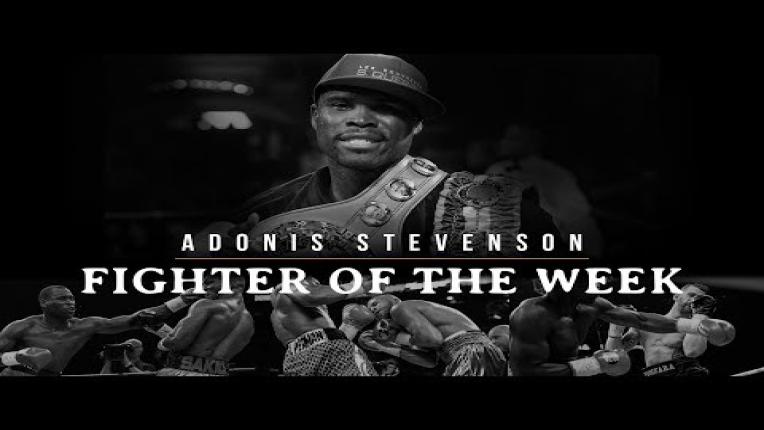 Embedded thumbnail for Fighter Of The Week: Adonis Stevenson