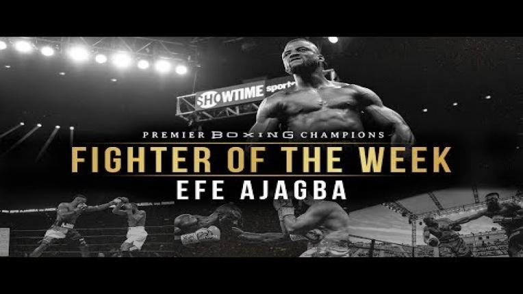 Embedded thumbnail for Fighter Of The Week: Efe Ajagba