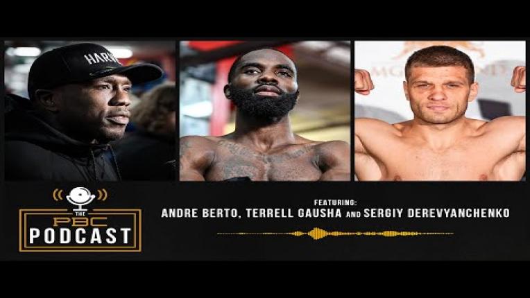 Embedded thumbnail for Andre Berto, Sergiy Derevyanchenko &amp;amp; Terrell Gausha join The PBC Podcast