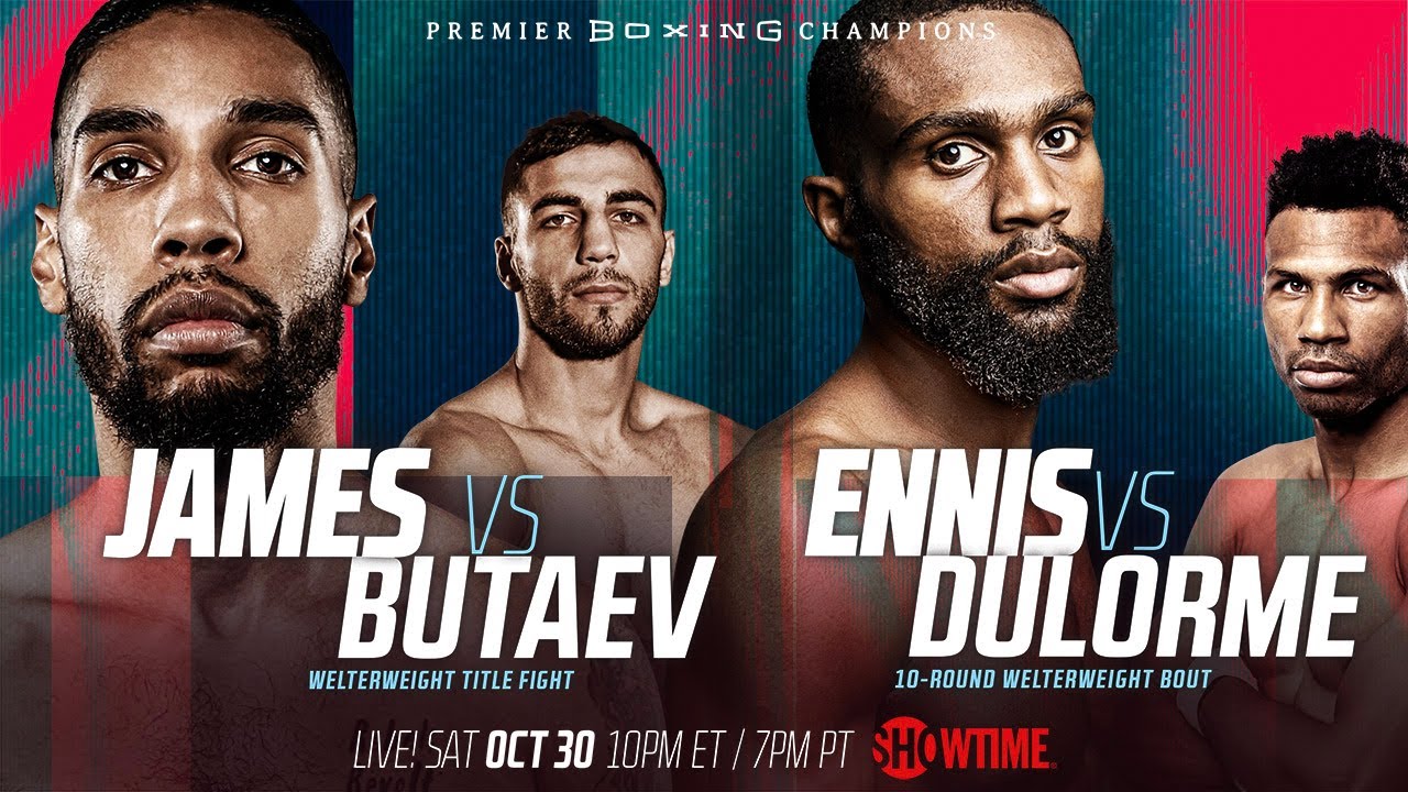 James vs Butaev and Ennis vs Dulorme PREVIEW: October 30, 2021 | PBC on ...